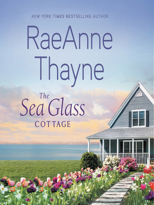 Title details for The Sea Glass Cottage by RaeAnne Thayne - Available